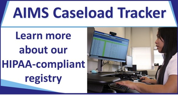 The AIMS Caseload Tracker, a HIPAA-compliant, web-based behavioral health registry. Click here for more information on pricing, functionality, and licensing. 